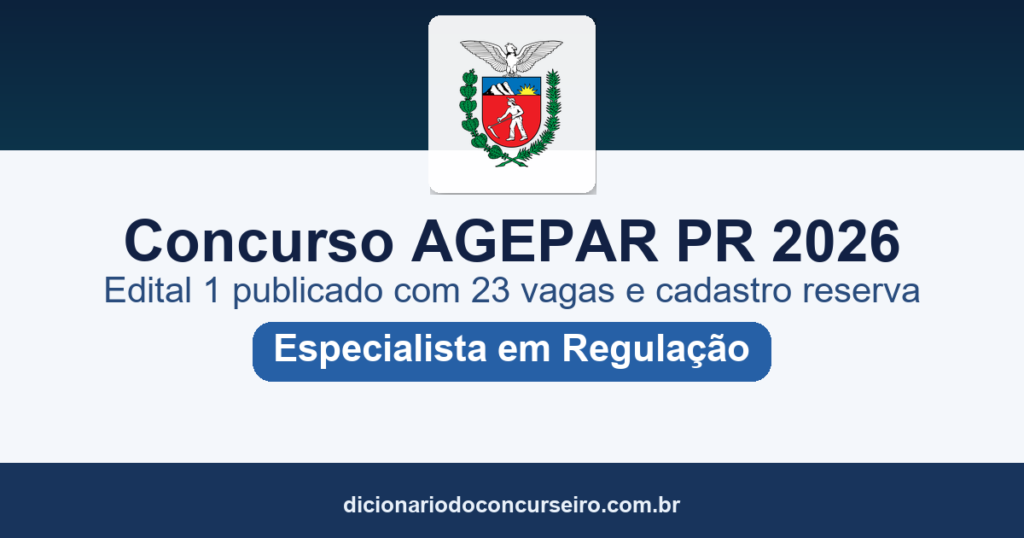 Concurso AGEPAR PR 2026: edital nº 1 publicado com 23 vagas para Especialista em Regulação e cadastro reserva