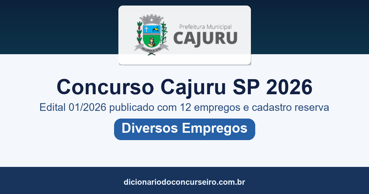 Concurso Prefeitura de Cajuru SP 2026: edital 01/2026 publicado com 12 empregos e cadastro reserva