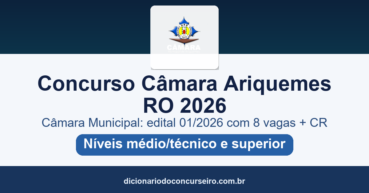 Concurso Câmara de Ariquemes RO 2026: edital 01/2026 publicado com vagas e cadastro reserva