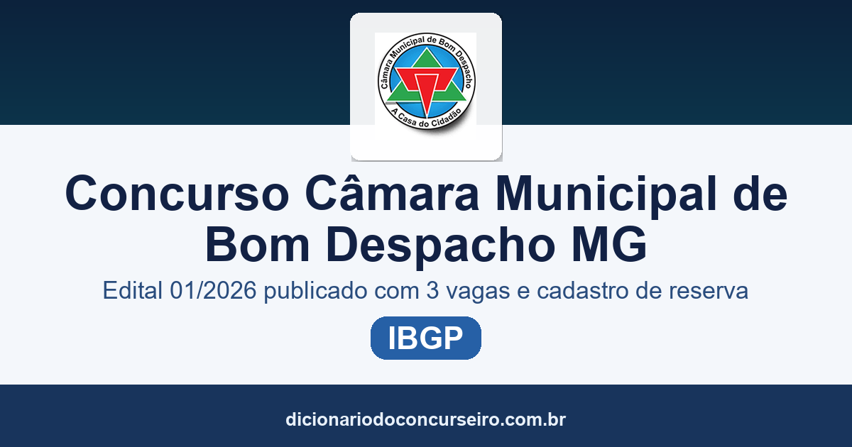 Concurso Câmara Municipal de Bom Despacho/MG 2026: edital 01/2026 publicado com 3 vagas e cadastro de reserva