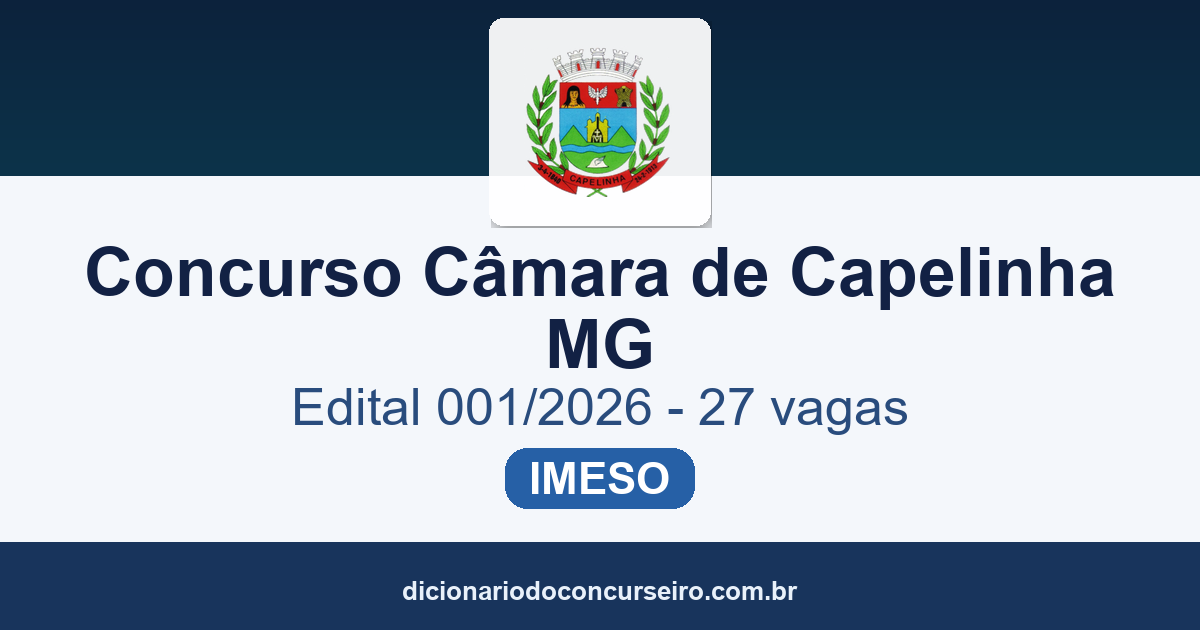 Concurso Câmara de Capelinha MG 2026: edital 001/2026 publicado com 27 vagas