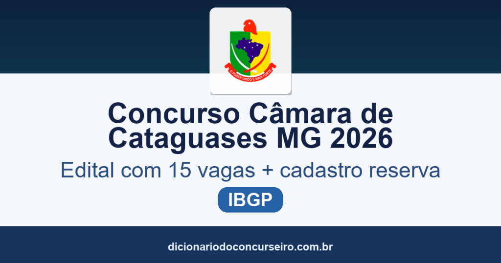 Concurso Câmara de Cataguases MG 2026: edital publicado com 15 vagas e cadastro reserva
