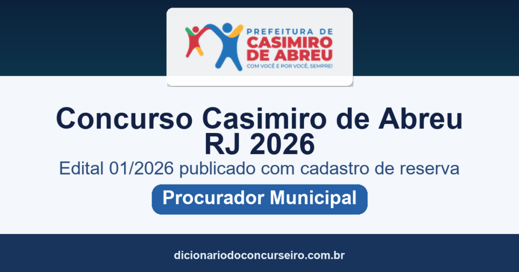 Concurso Prefeitura de Casimiro de Abreu RJ 2026: edital 01/2026 publicado para Procurador Municipal (cadastro de reserva)