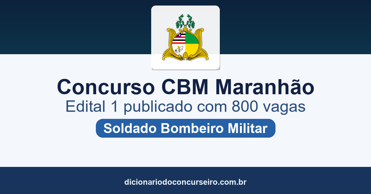 Concurso CBM/MA 2026: edital 1 publicado com 800 vagas para Soldado Bombeiro Militar