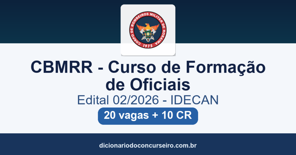 Concurso CBMRR CFO 2026: edital 02/2026 publicado com 20 vagas para Oficial