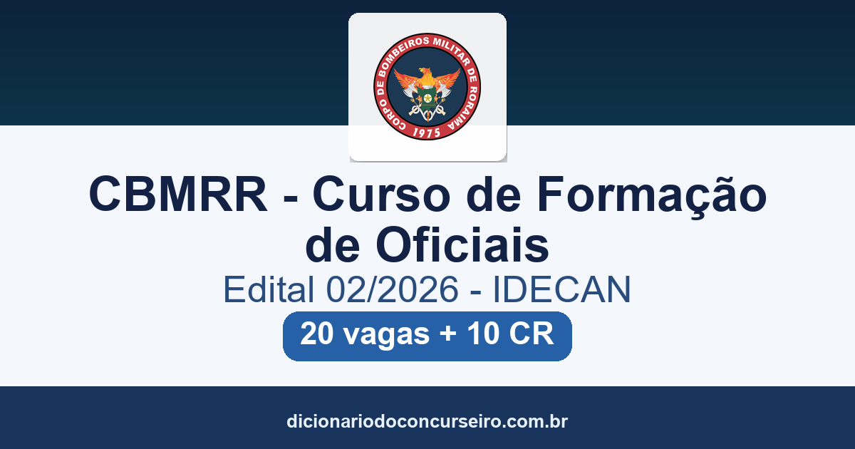 Concurso CBMRR CFO 2026: edital 02/2026 publicado com 20 vagas para Oficial