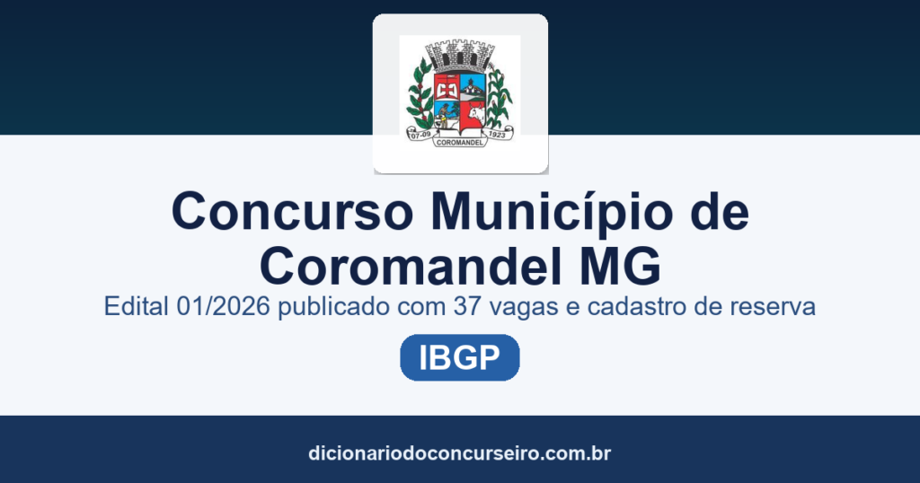 Concurso Município de Coromandel/MG 2026: edital 01/2026 publicado com 37 vagas e cadastro de reserva