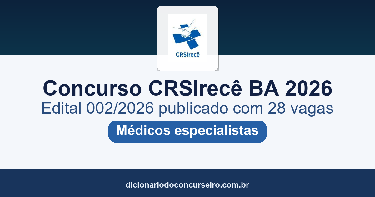 Concurso CRSIrecê BA 2026: edital 002/2026 publicado com 28 vagas para médicos