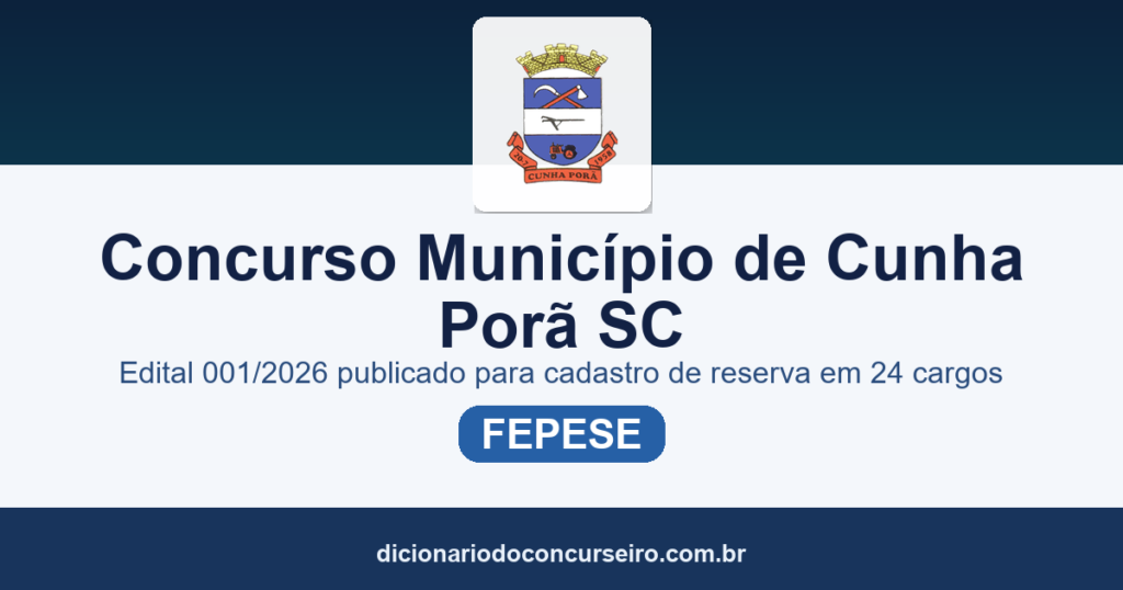 Concurso Município de Cunha Porã/SC 2026: edital 001/2026 publicado para cadastro de reserva em 24 cargos