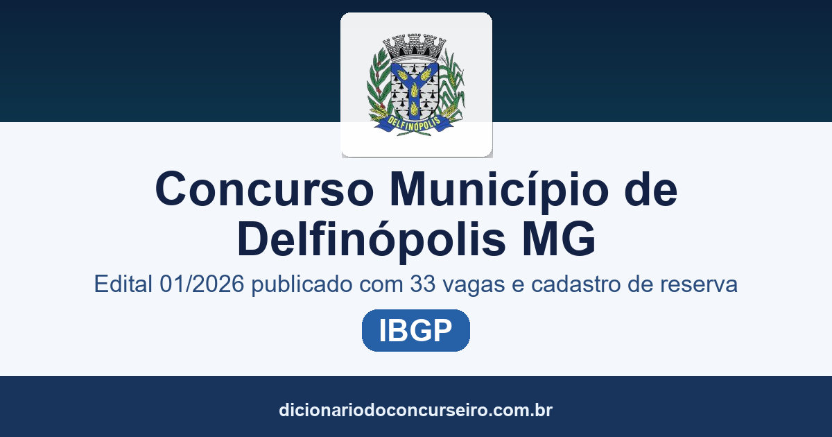Concurso Município de Delfinópolis/MG 2026: edital 01/2026 publicado com 33 vagas e cadastro de reserva