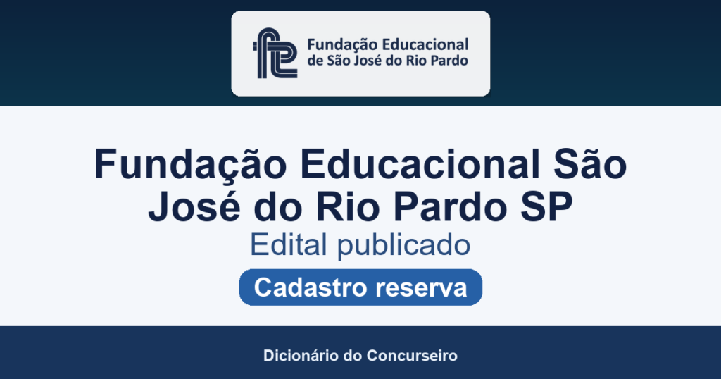 Concurso Fundação Educacional de São José do Rio Pardo SP 2026: edital 01/2026 publicado para cadastro reserva