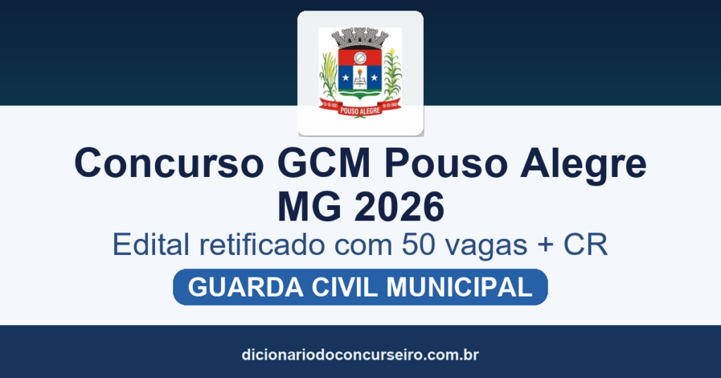 Concurso GCM Pouso Alegre MG 2026: edital 01/2026 retificado com 50 vagas e cadastro reserva