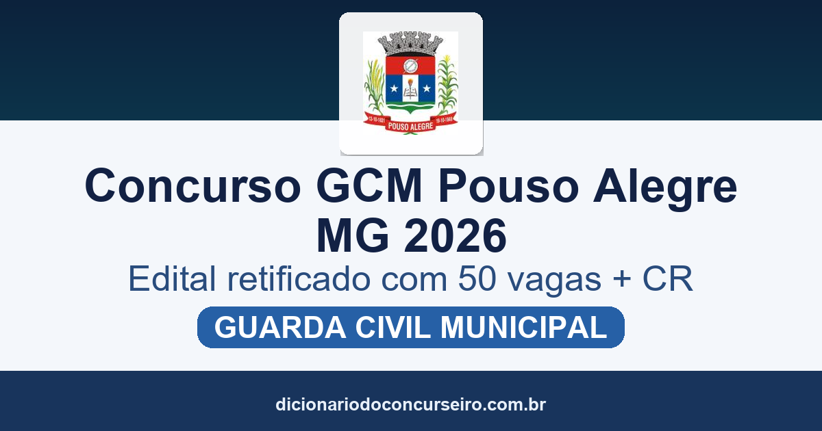 Concurso GCM Pouso Alegre MG 2026: edital 01/2026 retificado com 50 vagas e cadastro reserva