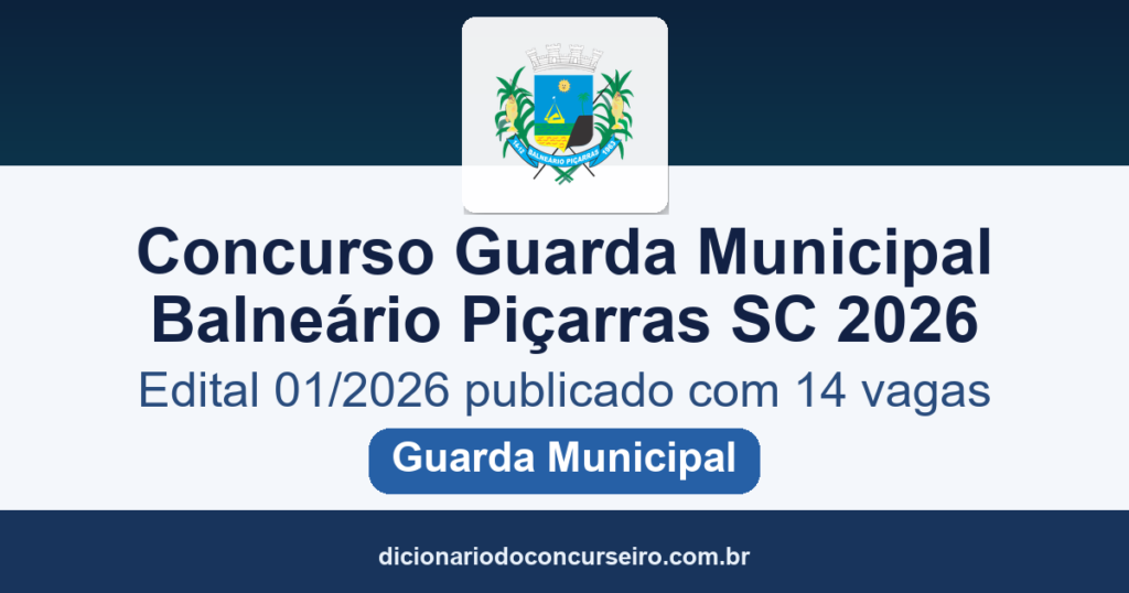 Concurso Guarda Municipal Balneário Piçarras SC 2026: edital 01/2026 publicado com 14 vagas