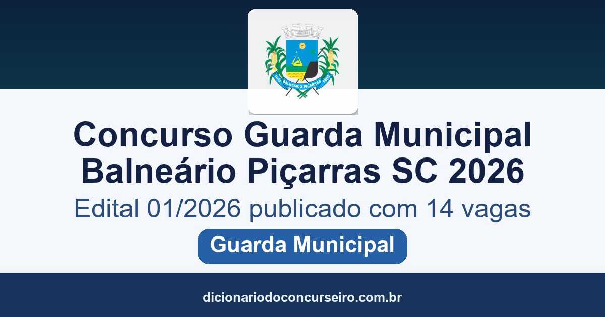 Concurso Guarda Municipal Balneário Piçarras SC 2026: edital 01/2026 publicado com 14 vagas