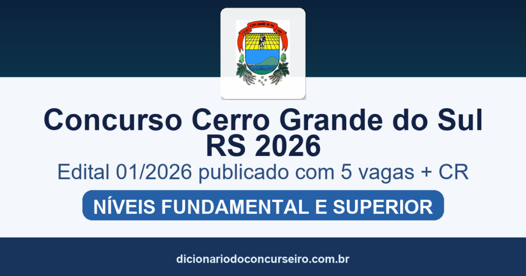 Concurso Cerro Grande do Sul RS 2026: edital 01/2026 publicado com 5 vagas e cadastro reserva