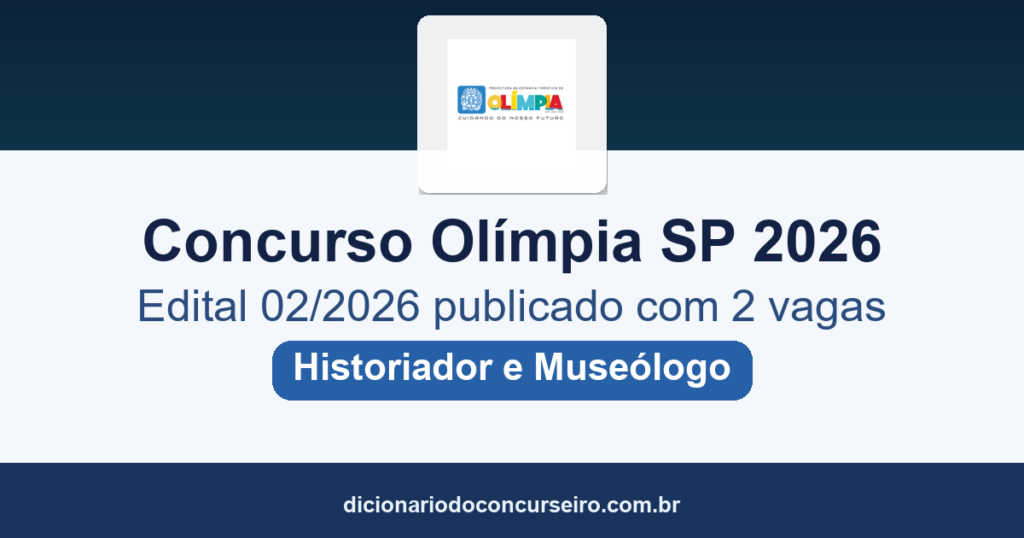 Concurso Olímpia/SP 2026: edital publicado com 2 vagas para Historiador e Museólogo
