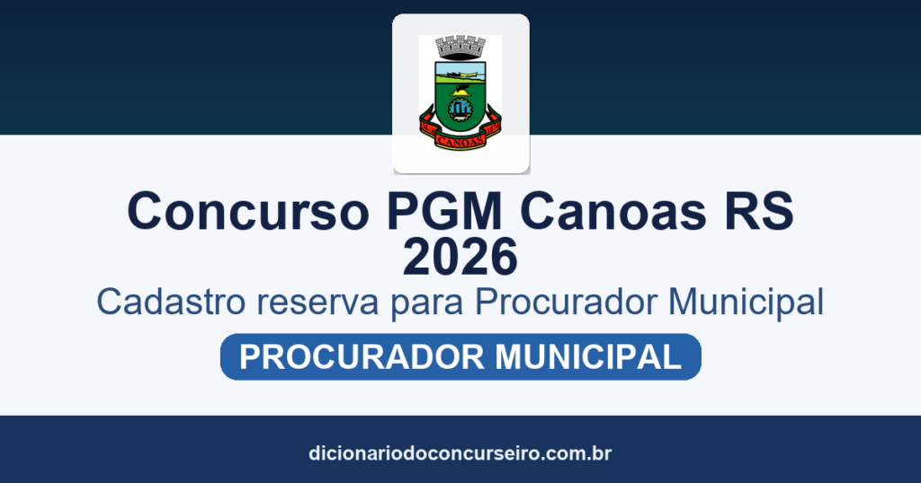 Concurso PGM Canoas RS 2026: edital publicado para Procurador Municipal