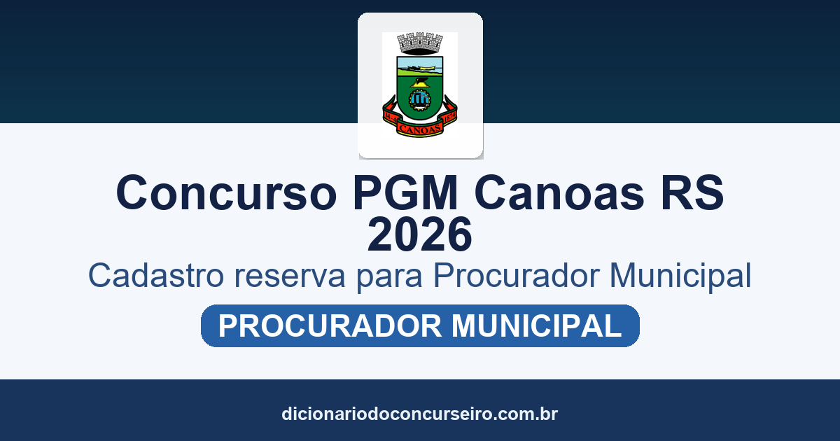 Concurso PGM Canoas RS 2026: edital publicado para Procurador Municipal