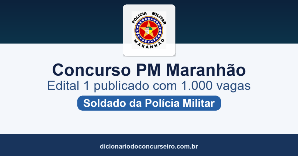 Concurso PM/MA 2026: edital 1 publicado com 1.000 vagas para Soldado da Polícia Militar