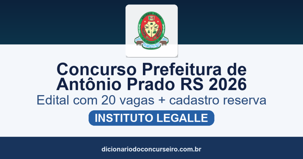 Concurso Prefeitura de Antônio Prado RS 2026: edital publicado com 20 vagas