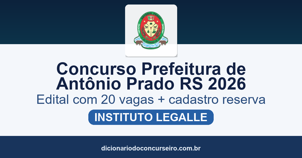 Concurso Prefeitura de Antônio Prado RS 2026: edital publicado com 20 vagas