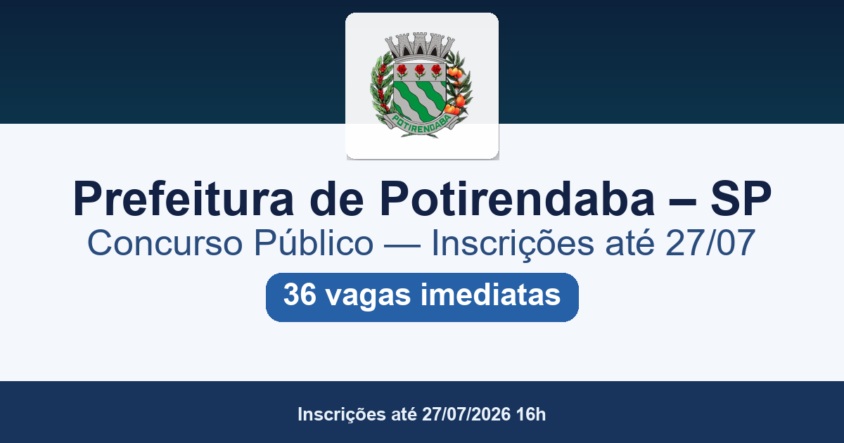 Concurso Prefeitura de Potirendaba SP 2026: edital 01/2026 com 36 vagas tem inscrições até 27/07