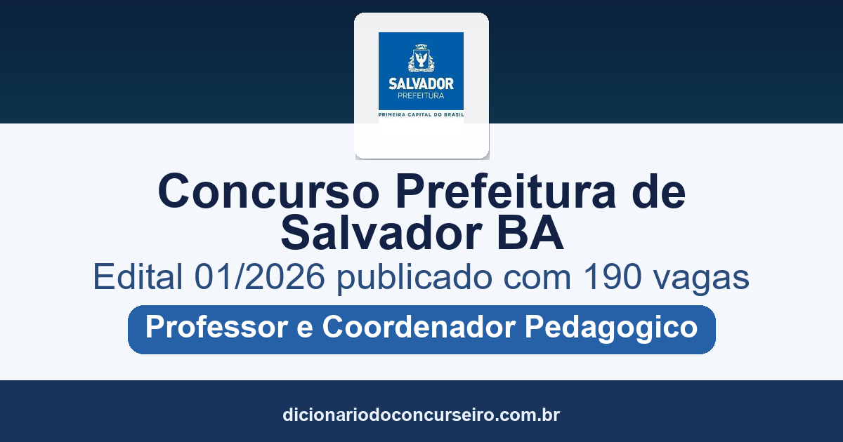 Concurso Prefeitura de Salvador BA 2026: edital 01/2026 publicado com 190 vagas para Professor e Coordenador Pedagógico e cadastro reserva