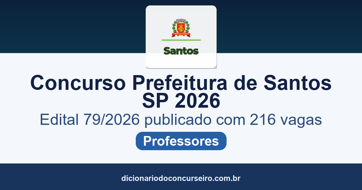Concurso Prefeitura de Santos SP 2026: edital 79/2026 publicado com 216 vagas