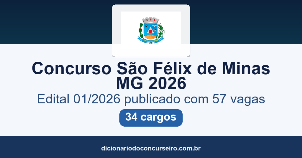 Concurso Prefeitura São Félix de Minas MG 2026: edital 01/2026 publicado com 57 vagas