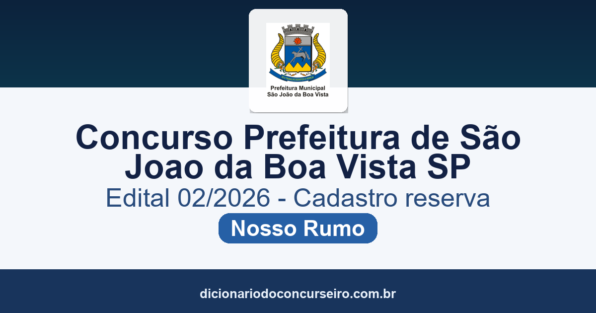 Concurso Prefeitura de São João da Boa Vista SP 2026: edital 02/2026 publicado para cadastro reserva