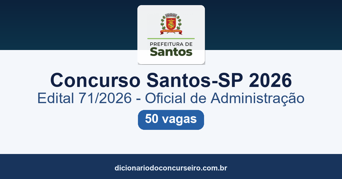 Concurso Santos-SP 2026: edital 71/2026 publicado para Oficial de Administração, 50 vagas