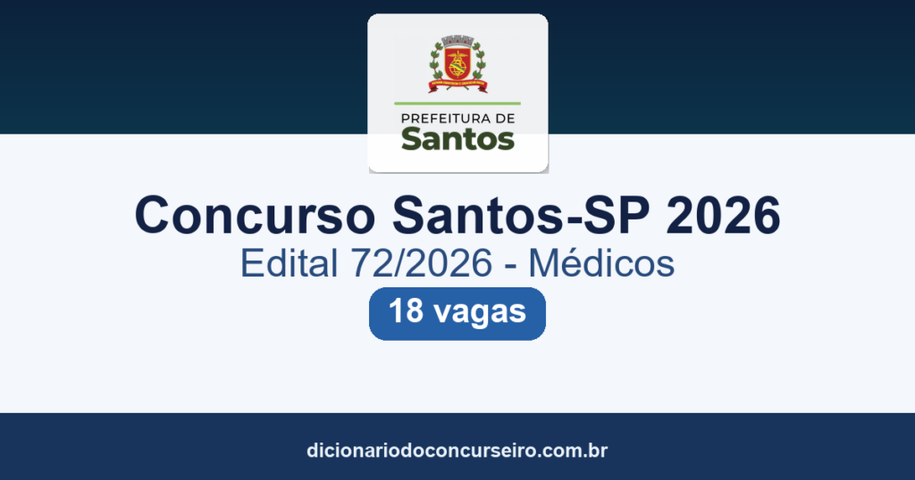 Concurso Santos-SP 2026: edital 72/2026 publicado para Médicos, 18 vagas com salários até R$ 13.263,43