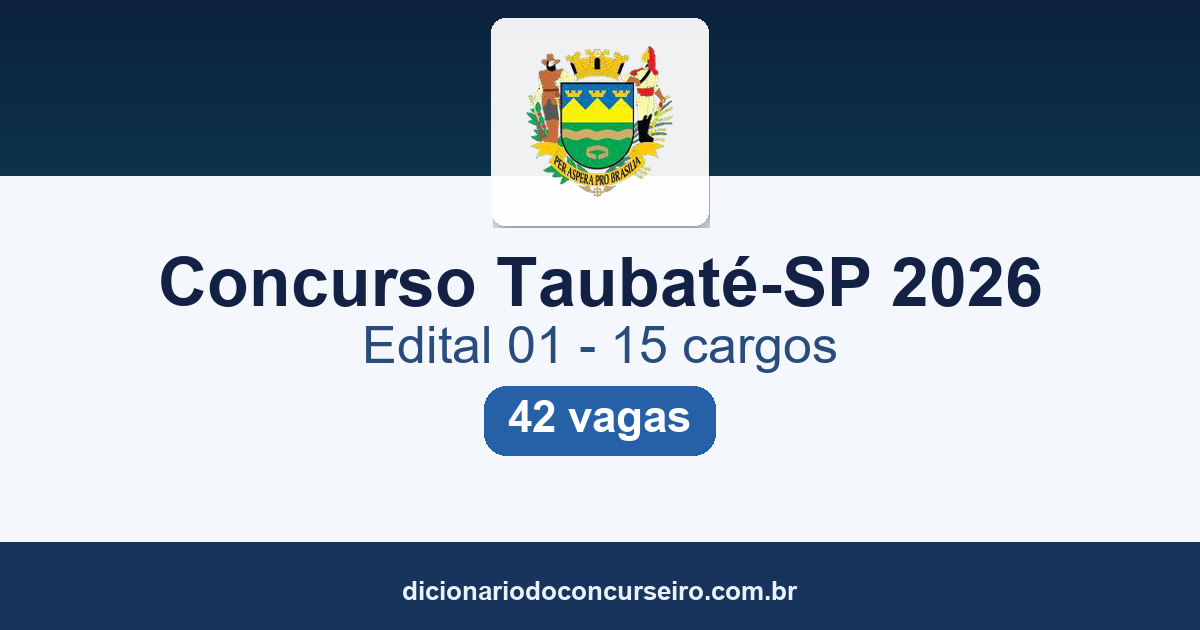 Concurso Taubaté-SP 2026: edital 01/2026 (Edital 01) publicado com 42 vagas em 15 cargos