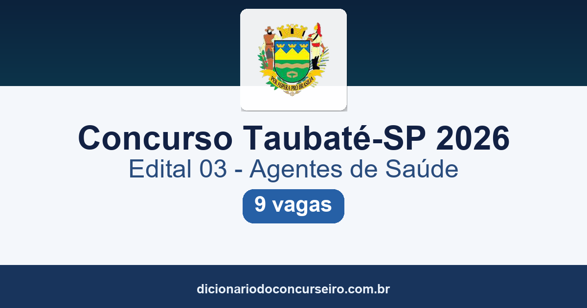 Concurso Taubaté-SP 2026: edital 01/2026 (Edital 03) publicado com 9 vagas para agentes de saúde