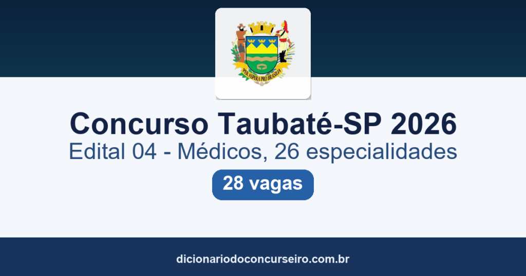 Concurso Taubaté-SP 2026: edital 01/2026 (Edital 04) publicado com 28 vagas para médicos, salários até R$ 13.962,62