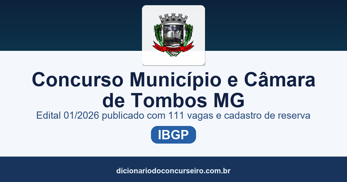 Concurso Município e Câmara de Tombos/MG 2026: edital 01/2026 publicado com 111 vagas e cadastro de reserva