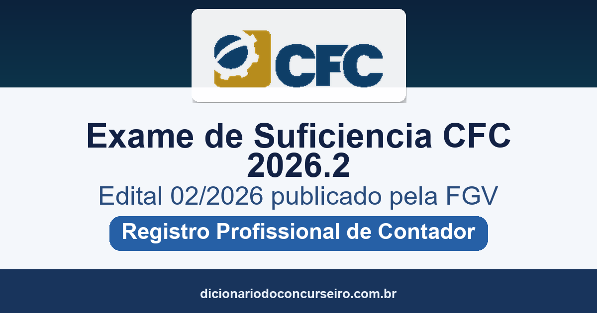 Exame de Suficiência CFC 2/2026: edital publicado para obtenção de registro profissional de Contador