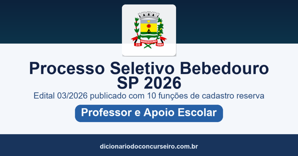 Processo Seletivo Bebedouro-SP 2026: edital 03/2026 publicado para Professor e Apoio Escolar, cadastro reserva