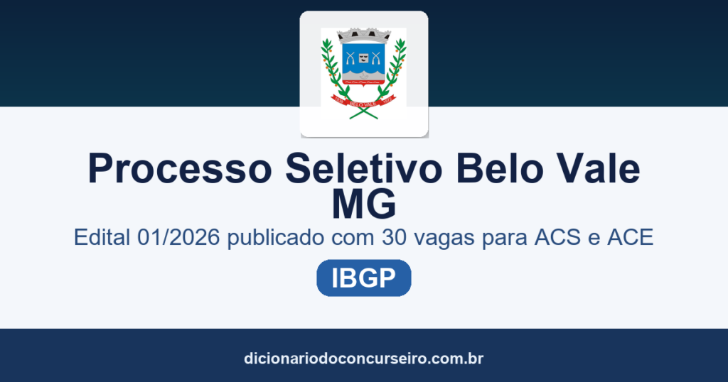 Processo Seletivo Belo Vale/MG 2026: edital 01/2026 publicado com 30 vagas para ACS e ACE