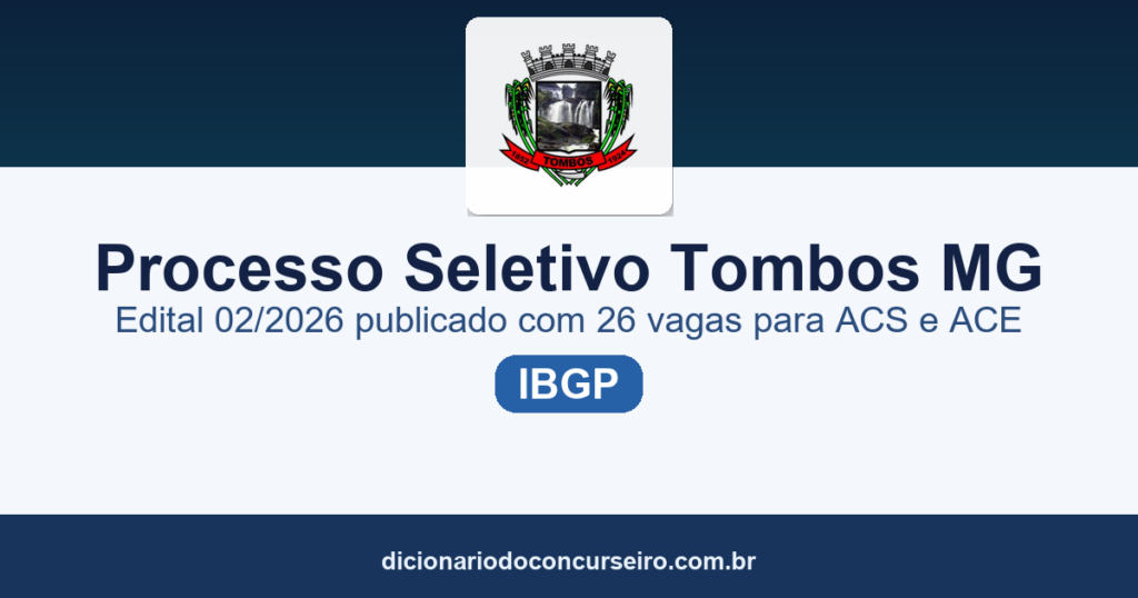 Processo Seletivo Município de Tombos/MG 2026: edital 02/2026 publicado com 26 vagas para ACS e ACE