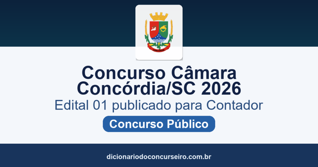 Concurso Câmara Municipal de Concórdia SC 2026: edital publicado para Contador