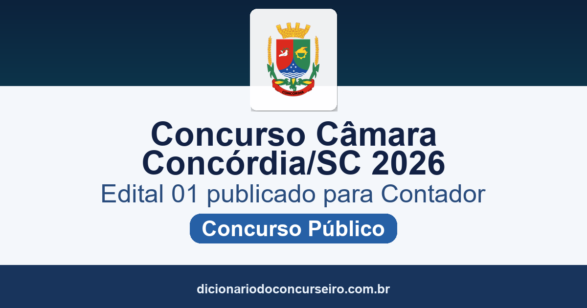 Concurso Câmara Municipal de Concórdia SC 2026: edital publicado para Contador