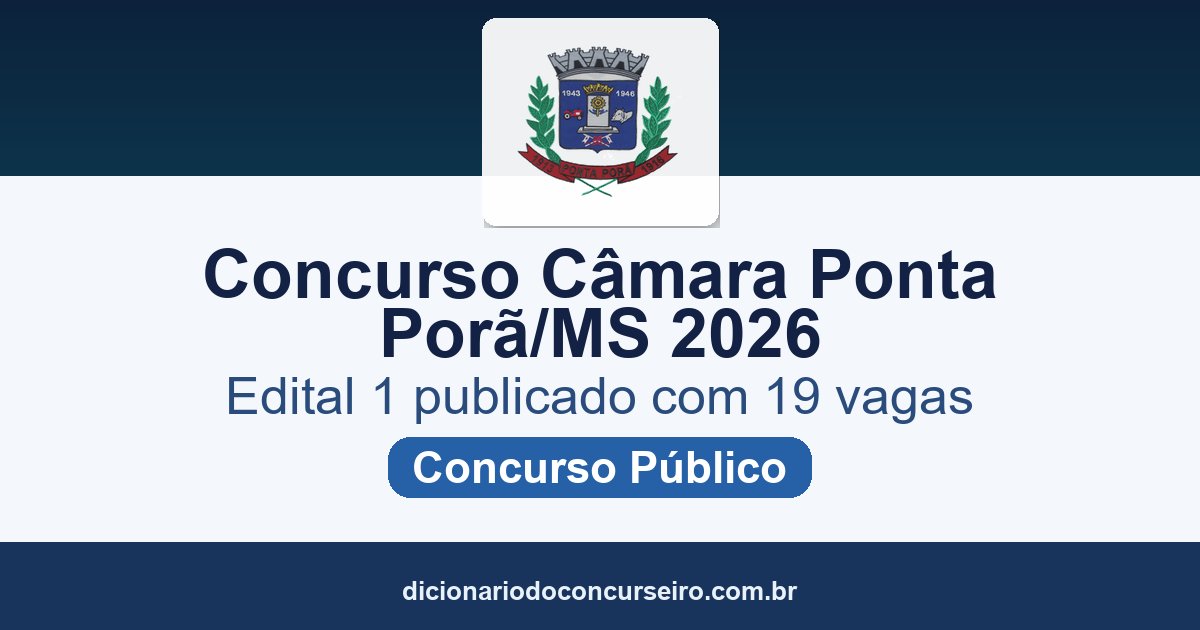 Concurso Câmara Municipal de Ponta Porã MS 2026: edital publicado com 19 vagas