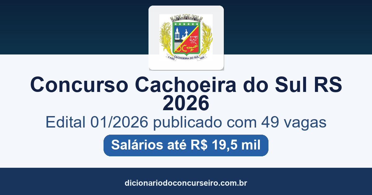 Concurso Cachoeira do Sul RS 2026: edital 01/2026 publicado com 49 vagas