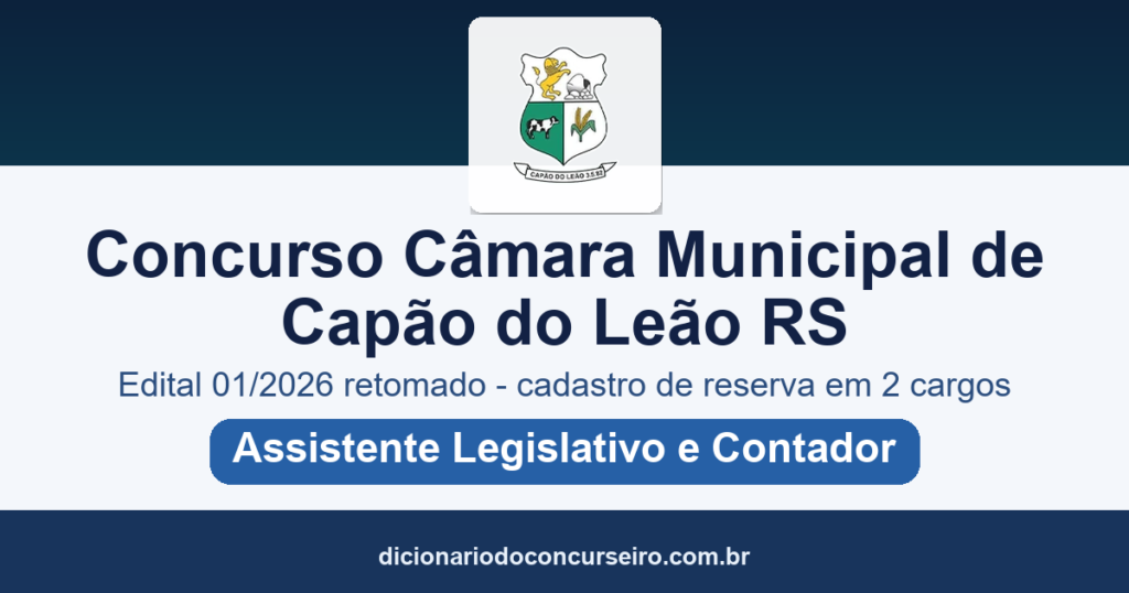 Concurso Câmara Municipal de Capão do Leão RS 2026: edital 01/2026 retomado com cadastro de reserva em 2 cargos
