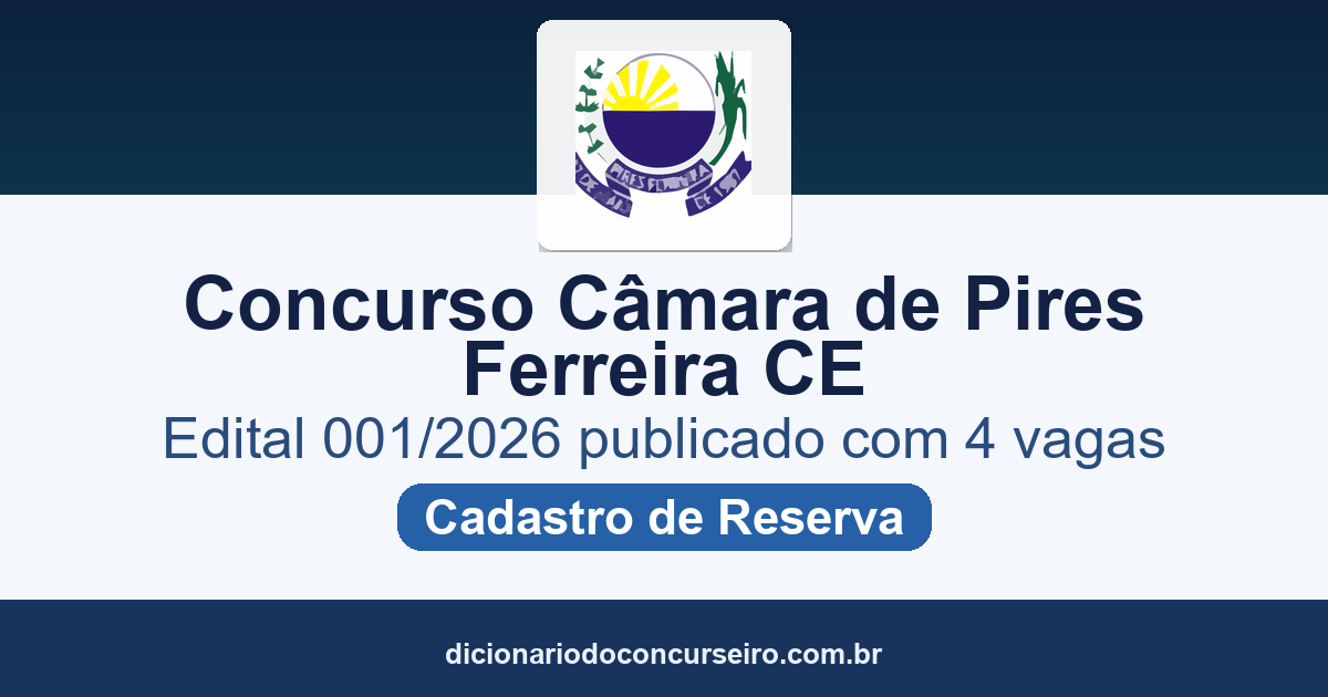 Concurso Câmara Municipal de Pires Ferreira CE 2026: edital 001/2026 publicado com 4 vagas e cadastro de reserva