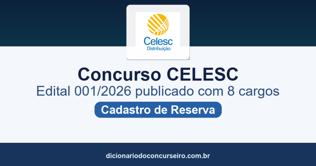 Concurso CELESC 2026: edital 001/2026 publicado com 8 cargos e cadastro de reserva