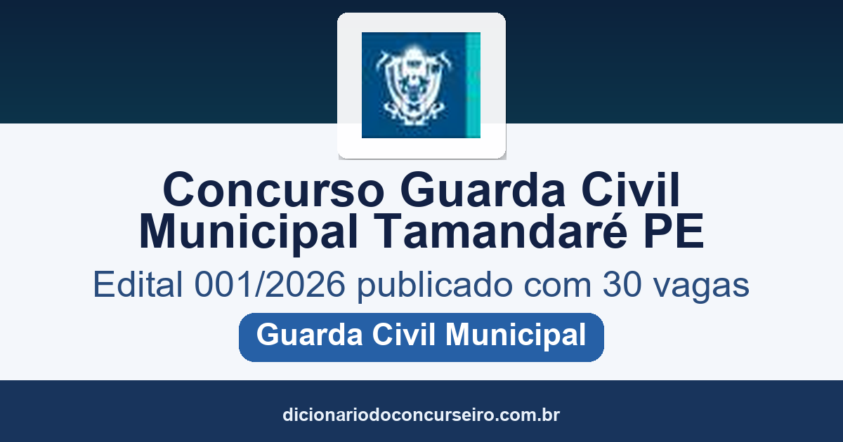 Concurso Guarda Civil Municipal Tamandaré PE: edital 001/2026 publicado com 30 vagas