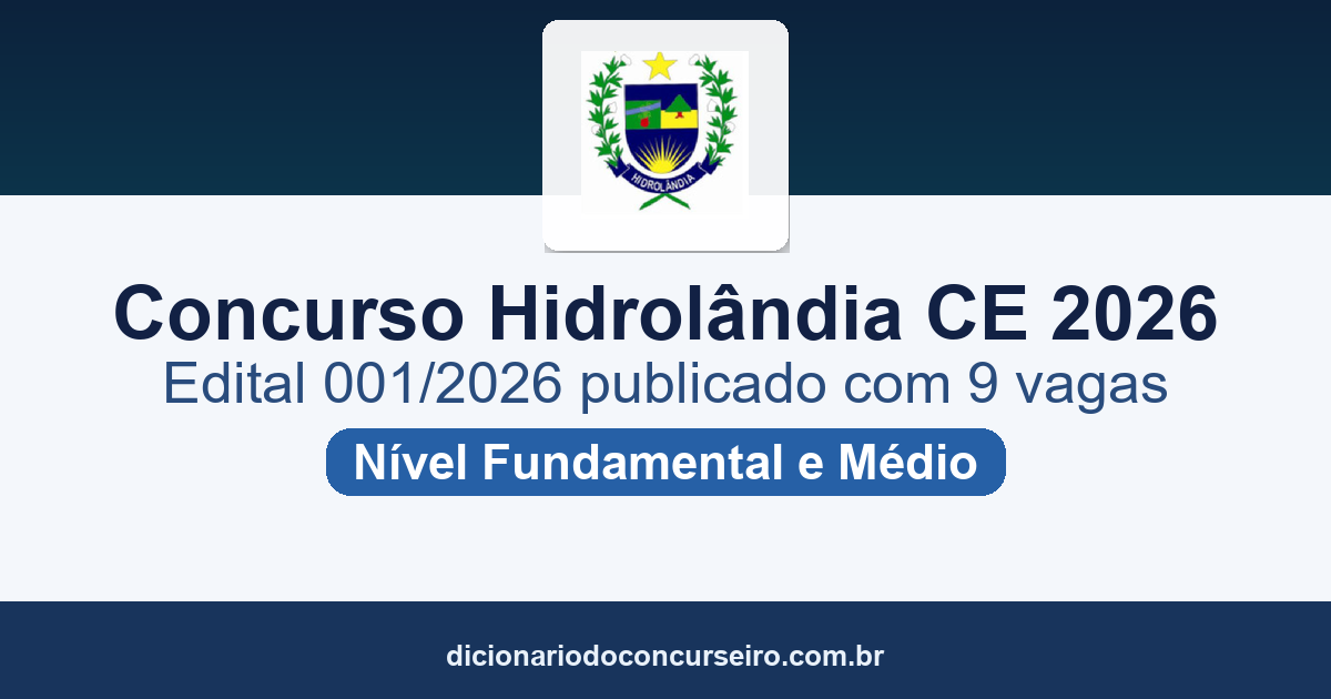 Concurso Câmara Hidrolândia CE 2026: edital 001/2026 publicado com 9 vagas e cadastro de reserva